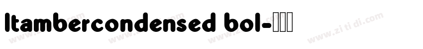 ltambercondensed bol字体转换